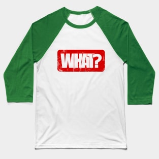 Whats up? Baseball T-Shirt